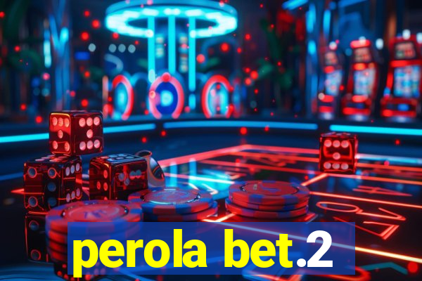 perola bet.2